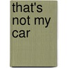 That's Not My Car door Racheal Wells