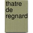 Thatre de Regnard