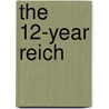 The 12-Year Reich door Richard Grunberger