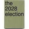 The 2028 Election by J.R. Shumar