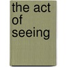 The Act of Seeing door Wim Wenders