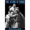 The Actor at Work by Robert L. Benedetti