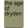 The Age Of Dryden door Richard Garnett