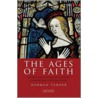 The Ages Of Faith by Norman Tanner