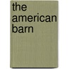The American Barn by David Plowden