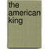 The American King