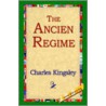 The Ancien Regime door Charles Kingsley