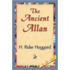 The Ancient Allan by Sir Henry Rider Haggard