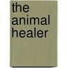 The Animal Healer by Elizabeth Whiter