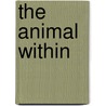 The Animal Within door Cynthia Hendershot