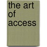 The Art Of Access by David Cuillier