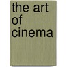 The Art Of Cinema door Jean Cocteau