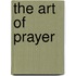 The Art Of Prayer