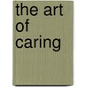The Art of Caring door Cynthia Goodman