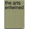 The Arts Entwined by Unknown