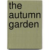 The Autumn Garden door Edmund Gosse
