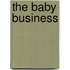 The Baby Business