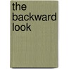 The Backward Look door Angelica Goodden