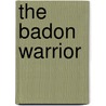 The Badon Warrior door Walt Engle