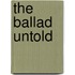 The Ballad Untold