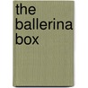 The Ballerina Box door Maureen Rissik