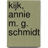 Kijk, Annie M. G. Schmidt by R. Kuipers