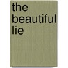 The Beautiful Lie door Sheenagh Pugh