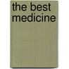 The Best Medicine door Norm Brenner