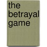 The Betrayal Game door David L. Robbins