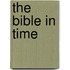 The Bible in Time