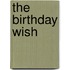 The Birthday Wish