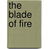 The Blade Of Fire door David Grimstone