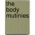The Body Mutinies