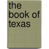 The Book Of Texas door Harry Yandell Benedict