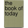 The Book Of Today by Arthur Brisbane