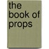 The Book of Props