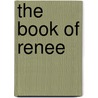 The Book of Renee by Renn Martin