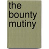 The Bounty Mutiny door Edward Willett