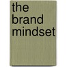 The Brand Mindset by Duane E. Knapp