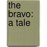 The Bravo: A Tale door James Fennimore Cooper