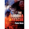 The Buddha Rescue by Peter Hess