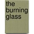The Burning Glass