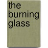 The Burning Glass door Diana Der Hovanessian