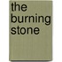 The Burning Stone