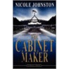 The Cabinet Maker by Nicole Johnston