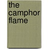 The Camphor Flame by Cj Fuller