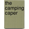 The Camping Caper door Gail Herman