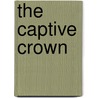 The Captive Crown by Nigel Tranter