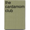 The Cardamom Club by John Stock