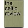The Celtic Review door Onbekend